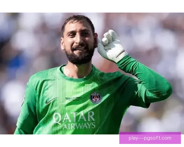 多纳鲁马连续获评最佳门将 巴黎圣日耳曼官方正式宣布